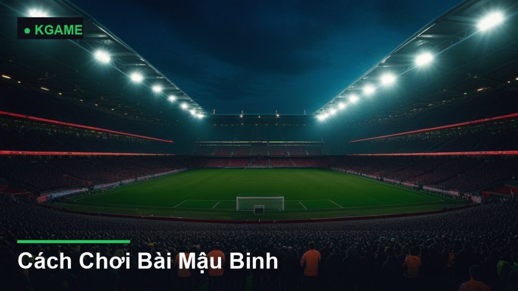 Cách Chơi Bài Mậu Binh